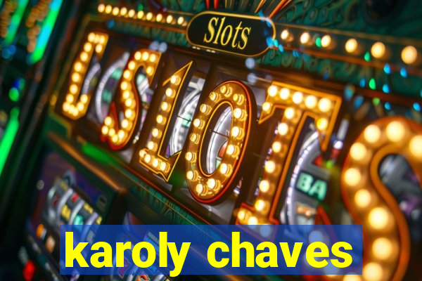 karoly chaves